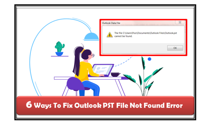 6 cách để khắc phục lỗi “The file xxxx.pst cannot be found” của Outlook